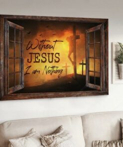 Window Frame Three Crosses Without Jesus I Am Nothing Canvas Wall Art